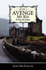 Avenge My Kin - Book 2 af James Macfarlane