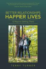 Better Relationships Happier Lives af Terry Turner