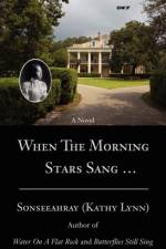 When The Morning Stars Sang . af Kathy Lynn Sonseeahray