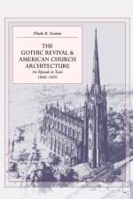 The Gothic Revival and American Church Architecture af Phoebe B. Stanton