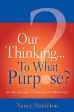 Our Thinking...To What Purpose? af Nancy Hamilton