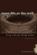 meet Me at the well af Tracey Kiesling