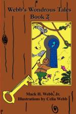 Webb's Wondrous Tales Book 2 af Mack H. Webb Jr.