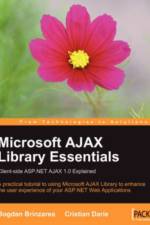 Microsoft AJAX Library Essentials: Client-side ASP.NET AJAX 1.0 Explained af Bogdan Brinzarea