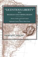 “Licentious Liberty” in a Brazilian Gold-Mining Region af Kathleen J. Higgins