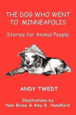 Dog Who Went to Minneapolis af Andy Twedt