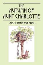 The Autumn of Aunt Charlotte af Judy Lyons Kuehnel