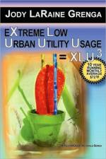 EXTREME LOW URBAN UTILITY USAGE = XLU3: 10 Year Running Monthly Average $72.94 af JODY LaRAINE GRENGA