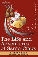 The Life and Adventures of Santa Claus af L Frank Baum