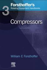 3. Forsthoffer's Rotating Equipment Handbooks af William E. (President Forsthoffer