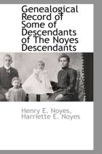 Genealogical Record of Some of Descendants of the Noyes Descendants af Henry E Noyes