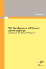 Wie Sportvereine erfolgreich kommunizieren af Martina Pauly