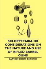 Scloppetaria or Considerations on the Nature and Use of Rifled Barrel Guns af Captain Henry