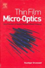 Thin Film Micro-Optics af Ruediger (Max-Born Institut for Nonlinear Optics and Short Pulse Spectroscopy Grunwald