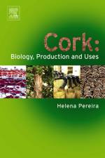 Cork: Biology, Production and Uses af Helena Pereira