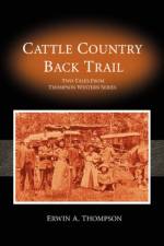 Cattle Country & Back Trail af Erwin A Thompson