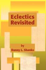 Eclectics Revisited af Danny L Shanks