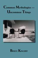 Common Mythologies af Bruce Kingery