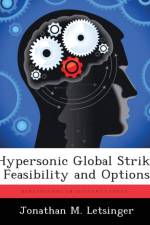 Hypersonic Global Strike Feasibility and Options af Jonathan M Letsinger