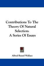 Contributions To The Theory Of Natural Selection af Alfred Russel Wallace