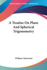 A Treatise On Plane And Spherical Trigonometry af William Chauvenet