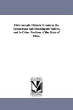 Ohio Annals. Historic Events in the Tuscarawas and Muskingum Valleys, and in Other Portions of the State of Ohio. af Charles Hallowell Mitchener