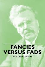Fancies Versus Fads af Chesterton