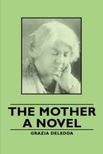 The Mother - A Novel af Grazia