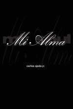 Mi Alma - My Soul af Carlos Ojeda Jr.