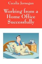 Working from a Home Office Successfully af Cecelia Jernegan