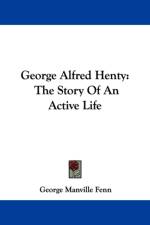George Alfred Henty: The Story Of An Active Life af George Manville Fenn
