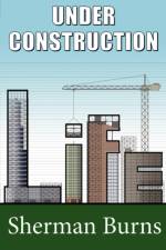 Under Construction af Sherman Burns