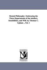 Mental Philosophy af Thomas Cogswell Upham