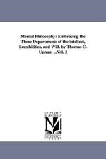 Mental Philosophy af Thomas Cogswell Upham