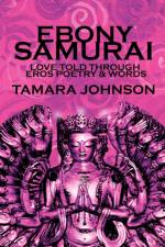 Ebony Samurai af Tamara Johnson