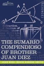 The Sumario Compendioso of Brother Juan Diez af Juan Diez