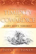 Over Coming Timidity and Cowardice af Joyce J Toney