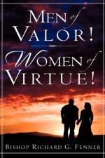 Men of Valor! Women of Virtue! af Richard G Fenner