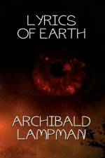 Lyrics of Earth af Archibald Lampman