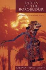 Ladies of the Borobudur af Barbara Haines Howett