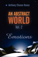 An Abstract World Vol. 2 af Anthony Chavon Hanes