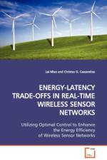 Energy-Latency Trade-Offs in Real-Time Wireless Sensor Networks af Lei Miao