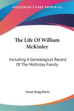 The Life Of William McKinley: Including A Genealogical Record Of The McKinley Family af Oscar King Davis