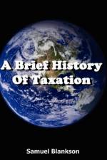 A Brief History of Taxation af Samuel Blankson