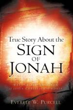 True Story about the Sign of Jonah af Everett W Purcell