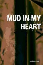 Mud in My Heart af Melinda Keen