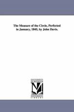 The Measure of the Circle, Perfected in January, 1845, by John Davis. af John (University of Connecticut) Davis