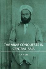 The Arab Conquests In Central Asia af H. A. R. Gibb
