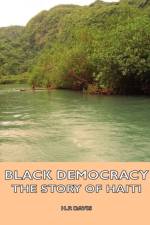Black Democracy - The Story Of Haiti af H.P. Davis