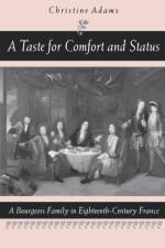 A Taste for Comfort and Status af Christine (Professor of History Adams